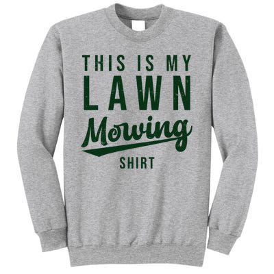 This Is My Lawn Mowing Shirt Sweatshirt