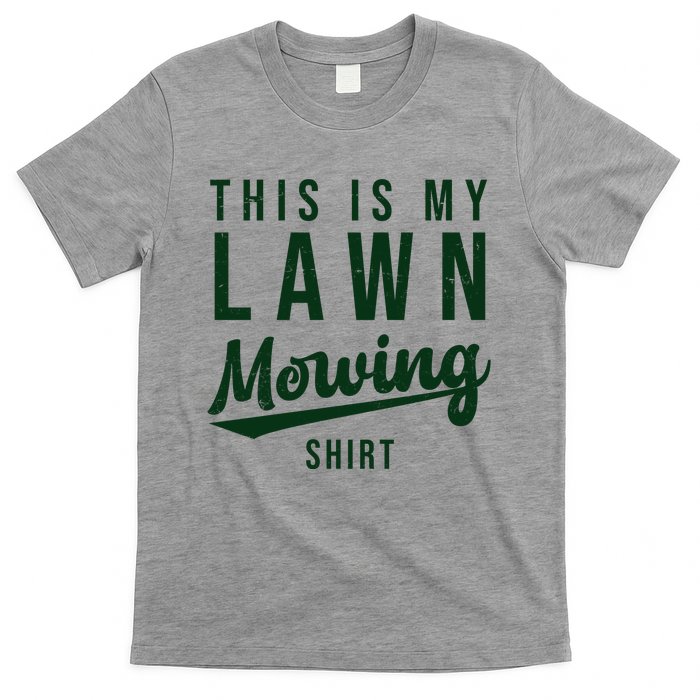 This Is My Lawn Mowing Shirt T-Shirt