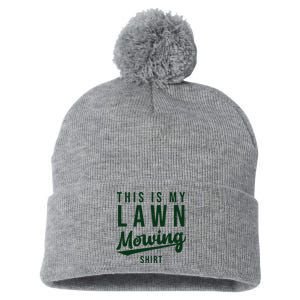 This Is My Lawn Mowing Shirt Pom Pom 12in Knit Beanie