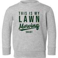 This Is My Lawn Mowing Shirt Toddler Sweatshirt