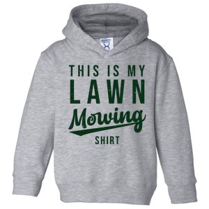 This Is My Lawn Mowing Shirt Toddler Hoodie