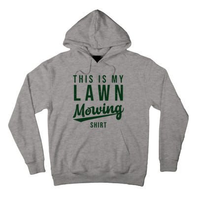 This Is My Lawn Mowing Shirt Tall Hoodie