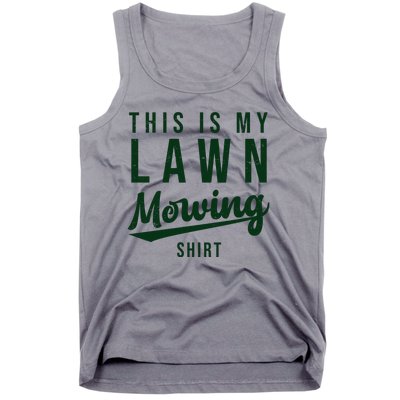 This Is My Lawn Mowing Shirt Tank Top