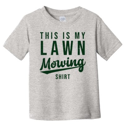 This Is My Lawn Mowing Shirt Toddler T-Shirt