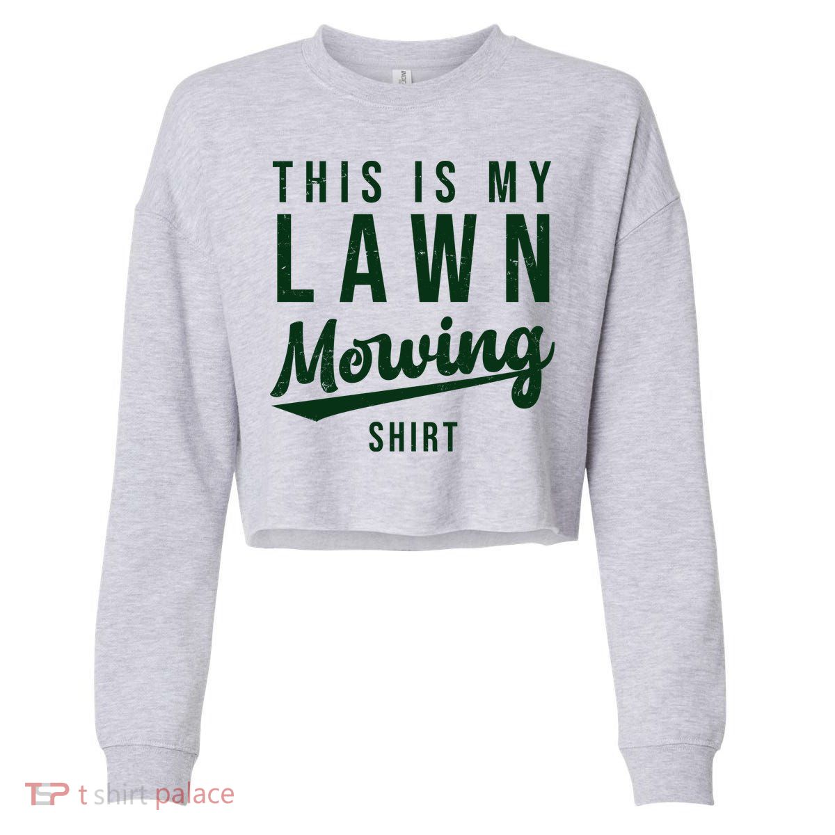 This Is My Lawn Mowing Shirt Cropped Pullover Crew