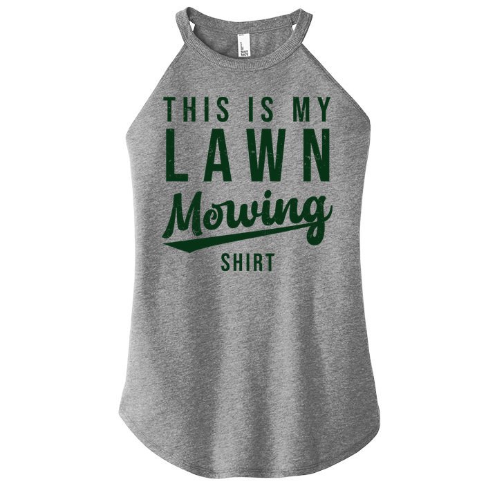 This Is My Lawn Mowing Shirt Women's Perfect Tri Rocker Tank