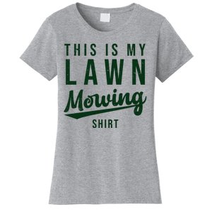 This Is My Lawn Mowing Shirt Women's T-Shirt