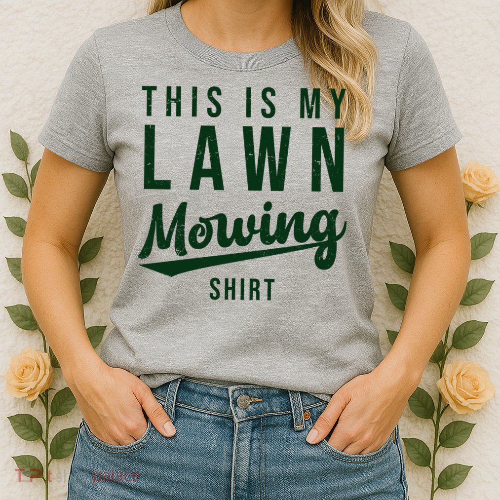 This Is My Lawn Mowing Shirt Womens T-Shirt