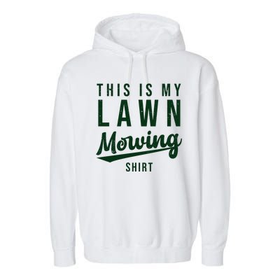 This Is My Lawn Mowing Shirt Garment-Dyed Fleece Hoodie