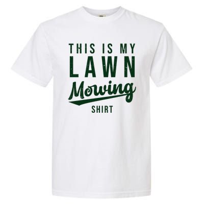 This Is My Lawn Mowing Shirt Garment-Dyed Heavyweight T-Shirt