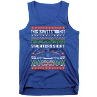 This Is My ItS Too Hot For Ugly Christmas Gift Tank Top