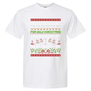 This Is My ItS Too Hot For Ugly Christmas Gift Garment-Dyed Heavyweight T-Shirt