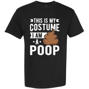 This Is My Costume I Am A Poop Halloween Poop Gift Garment-Dyed Heavyweight T-Shirt