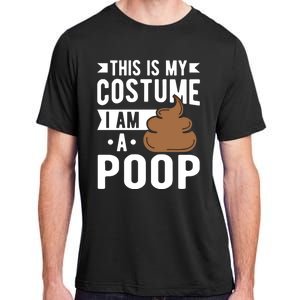 This Is My Costume I Am A Poop Halloween Poop Gift Adult ChromaSoft Performance T-Shirt