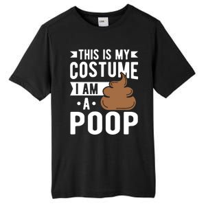 This Is My Costume I Am A Poop Halloween Poop Gift Tall Fusion ChromaSoft Performance T-Shirt