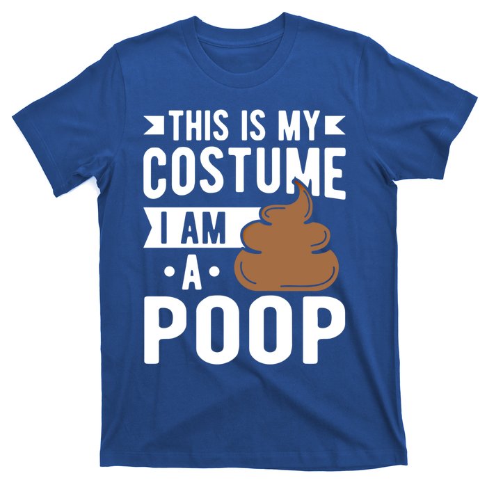 This Is My Costume I Am A Poop Halloween Poop Gift T-Shirt