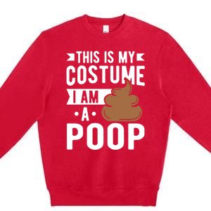 This Is My Costume I Am A Poop Halloween Poop Gift Premium Crewneck Sweatshirt