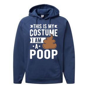 This Is My Costume I Am A Poop Halloween Poop Gift Performance Fleece Hoodie