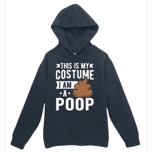 This Is My Costume I Am A Poop Halloween Poop Gift Urban Pullover Hoodie