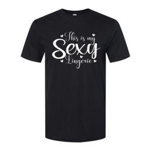 This Is My Sexy Lingerie Naughty Funny Valentine’S Day Softstyle CVC T-Shirt