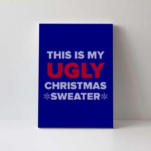 This Is My Ugly Christmas Sweater Gift Canvas