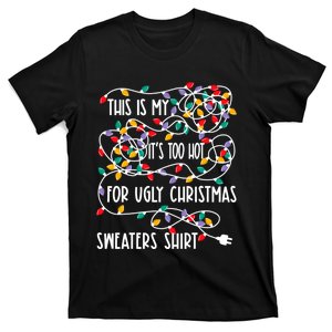 This Is My ItS Too Hot For Ugly Christmas T-Shirt