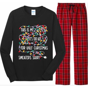 This Is My ItS Too Hot For Ugly Christmas Long Sleeve Pajama Set