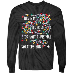 This Is My ItS Too Hot For Ugly Christmas Tie-Dye Long Sleeve Shirt