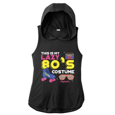 This Is My Lazy 80s Costume Funny Eighties Generation 80s Shirt Ladies PosiCharge Tri-Blend Wicking Draft Hoodie Tank