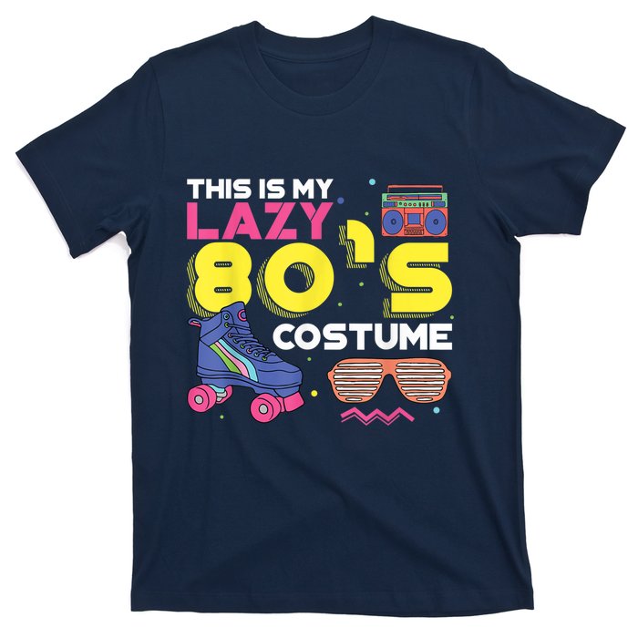 This Is My Lazy 80s Costume Funny Eighties Generation 80s Shirt T-Shirt