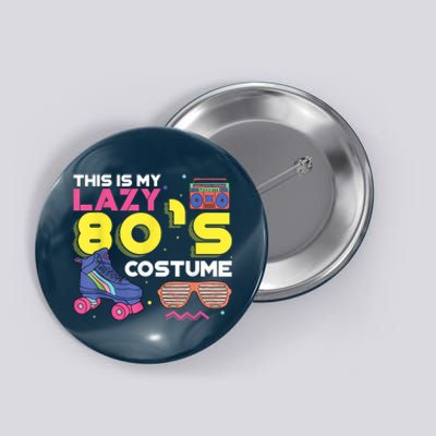 This Is My Lazy 80s Costume Funny Eighties Generation 80s Shirt Button