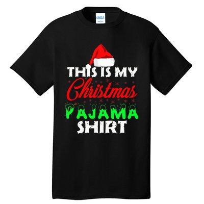 This is My Christmas Pajama Family Gift Set Tall T-Shirt