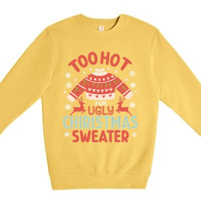 This Is My ItS Too Hot For Ugly Christmas Premium Crewneck Sweatshirt