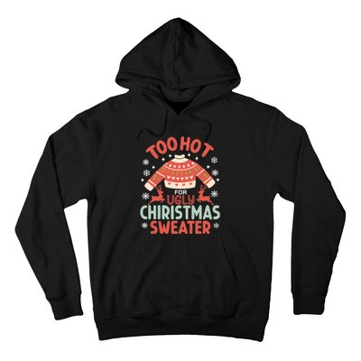 This Is My ItS Too Hot For Ugly Christmas Hoodie