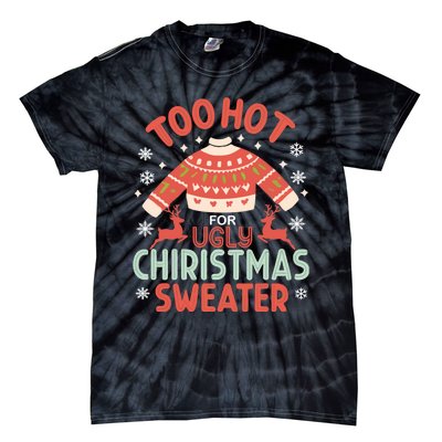 This Is My ItS Too Hot For Ugly Christmas Tie-Dye T-Shirt