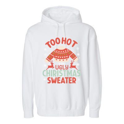 This Is My ItS Too Hot For Ugly Christmas Garment-Dyed Fleece Hoodie