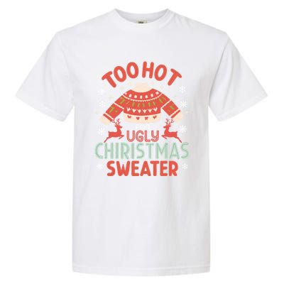 This Is My ItS Too Hot For Ugly Christmas Garment-Dyed Heavyweight T-Shirt