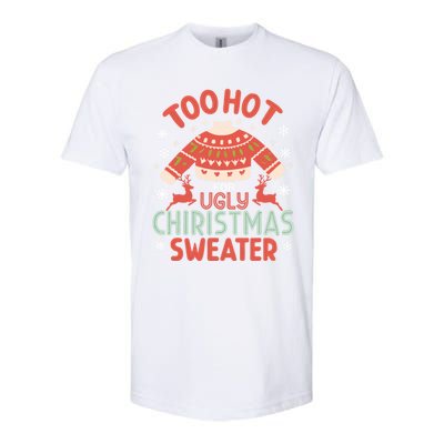 This Is My ItS Too Hot For Ugly Christmas Softstyle® CVC T-Shirt