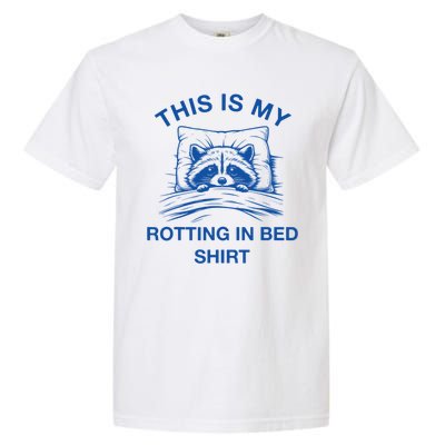 This Is My Rotting In Bed Funny Raccoon Meme Sarcastic Garment-Dyed Heavyweight T-Shirt