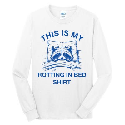 This Is My Rotting In Bed Funny Raccoon Meme Sarcastic Tall Long Sleeve T-Shirt