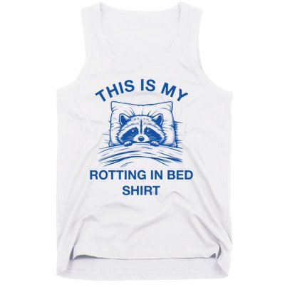 This Is My Rotting In Bed Funny Raccoon Meme Sarcastic Tank Top