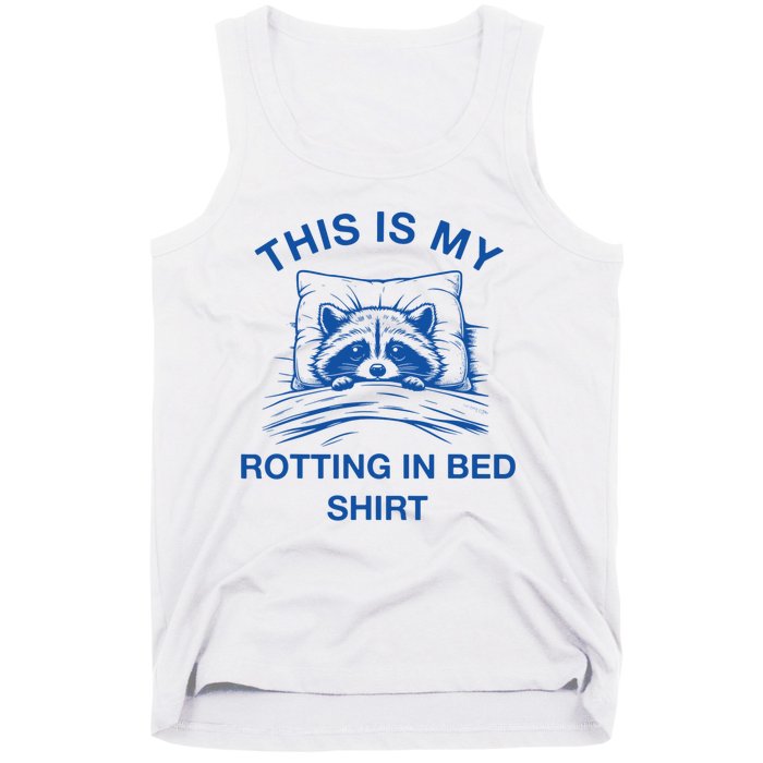 This Is My Rotting In Bed Funny Raccoon Meme Sarcastic Tank Top