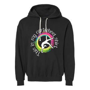 This Is My Cartwheel Gymnast Acrobatics Gymnastics Garment-Dyed Fleece Hoodie