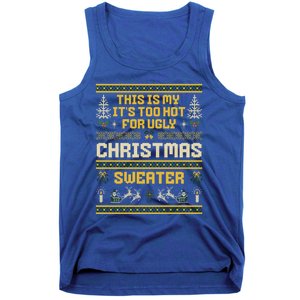 This Is My ItS Too Hot For Ugly Christmas Cute Gift Tank Top