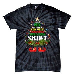 This Is My ItS Too Hot For Ugly Christmas Sweaters Matching Tie-Dye T-Shirt