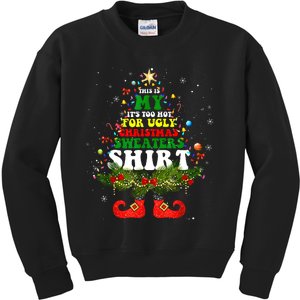 This Is My ItS Too Hot For Ugly Christmas Sweaters Matching Kids Sweatshirt