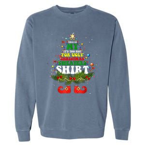 This Is My ItS Too Hot For Ugly Christmas Sweaters Matching Garment-Dyed Sweatshirt