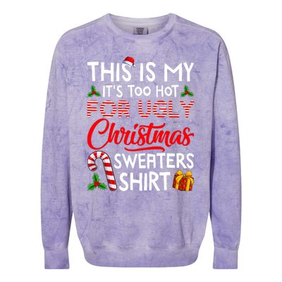 This Is My Its Too Hot For Ugly Christmas Sweaters Colorblast Crewneck Sweatshirt