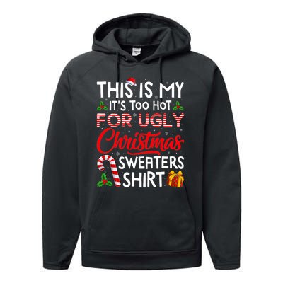 This Is My Its Too Hot For Ugly Christmas Sweaters Performance Fleece Hoodie