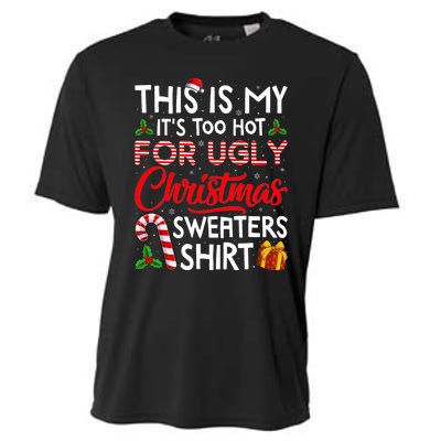 This Is My Its Too Hot For Ugly Christmas Sweaters Cooling Performance Crew T-Shirt